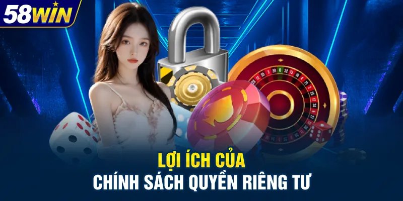 Lợi ích chính sách quyền riêng tư mang lại